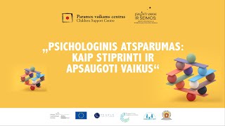 Konferencija „Psichologinis atsparumas kaip stiprinti ir apsaugoti vaikus“ [upl. by Arraik]