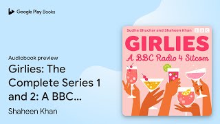 Girlies The Complete Series 1 and 2 A BBC… by Shaheen Khan · Audiobook preview [upl. by Pammy]