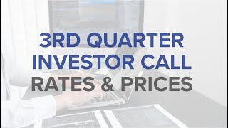 3rd Quarter Investor Call Rates and Prices [upl. by Ahtela823]