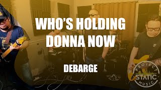 Whos Holding Donna Now DeBarge Cover  Project Static [upl. by Niletak276]