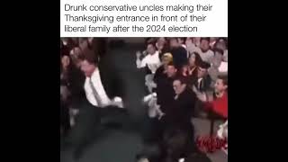 Drunk Conservative uncles in thanksgiving entrance in front their liberal family [upl. by Yenwat]