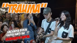 TRAUMA  NABILA MAHARANI FT TRI SUAKA LIVE PENDOPO LAWAS [upl. by Enaoj702]