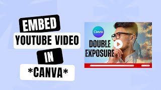 Embedding YouTube Video in Canva Simple Tutorial [upl. by Cory207]