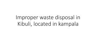 Improper waste disposal in Kibuli located in Kampala [upl. by Alika]