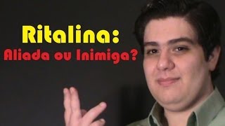 Ritalina Aliada ou Inimiga [upl. by Gersham]