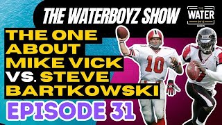 31 The One about Steve Bartkowski vs Mike Vick thewaterboyzshow [upl. by Sarson]