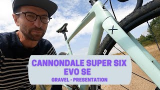 GRAVEL  Présentation du CANNONDALE Super Six EVO SE [upl. by Carry]