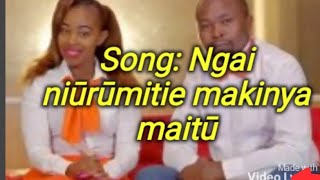 Ngai niūrūmitie makinya maitū by Mary Lincon ft Charles kingori lyrics [upl. by Auburta]