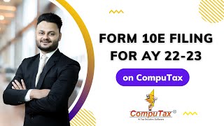 Form 10E Filing through CompuTax ft skillvivekawasthi [upl. by Corby]