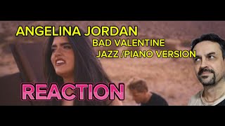 Angelina Jordan  Bad Valentine Jazzy Piano Version REACTION [upl. by Rubio]