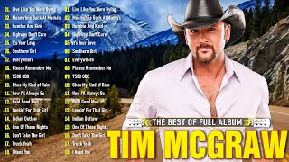 Tim McGraw Greatest Hits Full Album 2024  Tim McGraw Best Of Collection Music Playlist 2024 [upl. by Inait]