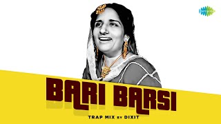 Bari Barsi  Trap Mix  Surinder Kaur  Prakash Kaur  Dixit  Punjabi Classics [upl. by Icken]