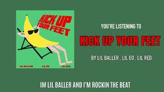 Kick Up Your Feet  Lil Baller  Lil Red  Lil EO [upl. by Aiz]