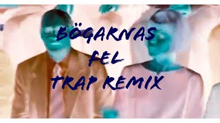 Bögarnas fel Trap Remix [upl. by Dammahom182]