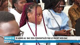 Les 53 élèves admis au BAC 2024 sont félicités et récompensés par le projet quotMon BACquot [upl. by Wilbur]