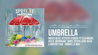 Moses Bliss  Umbrella x Festizie Chizie Son Neeja Membrane Doris Joseph Ajay amp Godfrey Gad [upl. by Baldwin]