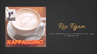 Lefty  REX RYAN feat Benofficial AnyWay Tha God amp ShoXstar KAPPACCINO 1823 [upl. by Amasa]