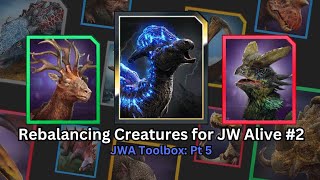 Rebalancing Creatures for JW Alive 2  JWA Toolbox Pt 5 [upl. by Ahsini]