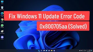 Fix Windows 11 Update Error Code 0x800705aa Solved [upl. by Hermione747]