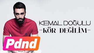 Kemal Doğulu  Kör Değilim Lyric Video [upl. by Yhprum]