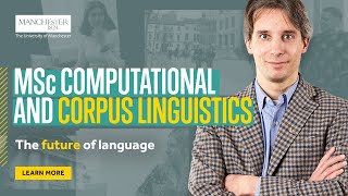 Study MSc Computational and Corpus Linguistics at The University of Manchester [upl. by Annehsat]