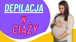 Depilacja w ciąży [upl. by Tshombe35]