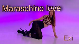 Ezi  Maraschino love  strip dance choreography by Lesya Solomina [upl. by Aninahs]