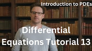 Differential Equations Tutorial 13  Introduction to PDEs [upl. by Nima196]