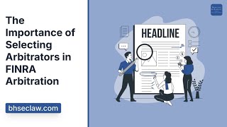 The Importance of Selecting Arbitrators in FINRA Arbitration [upl. by Nomaj]