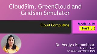 Cloud Computing Module IV CloudSim GreenCloud and GridSim Simulator [upl. by Beverlie]