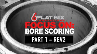 NEW FOCUS ON BORE SCORING Part 1  REV2  What is Bore Scoring  Porsche 996 997 987 986 [upl. by Leummas164]