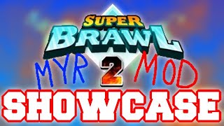 Super Brawl 2 MYR Mod  Showcase [upl. by Hanshaw670]