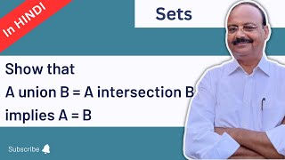 Show that A union B  A intersection B implies AB  Sets in Hindi Maths class 11  CBSE  ICSE [upl. by Osterhus]