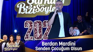 Berdan Mardini  SENDEN ÇOCUĞUM OLSUN [upl. by Ebneter]