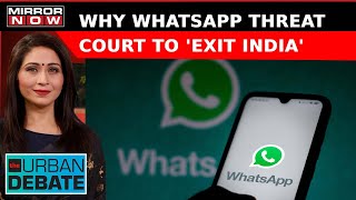 If Told To Break Encryption We Took Exit Says WhatsApp To Delhi High Court  The Urban Debate [upl. by Wylie]