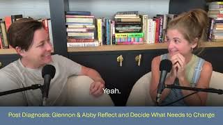 POST DIAGNOSIS GLENNON amp ABBY REFLECT AND DECIDE WHAT NEEDS TO CHANGE [upl. by Lekym]