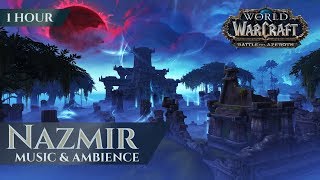 Battle for Azeroth Nazmir  Music amp Ambience 1 hour 4K World of Warcraft BfA [upl. by Ahsenot110]