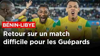 BéninLibye Retour sur un match difficile pour les Guépards [upl. by Ynehpets959]