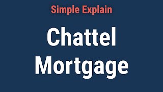 What Is a Chattel Mortgage [upl. by Yhtomot]