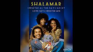 SWEETER AS THE DAYS GO BY 🎶 Love Gets Sweeter Mix 🎶 SHALAMAR [upl. by Sass632]