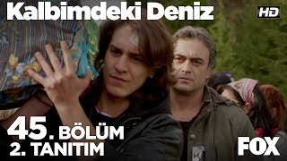 Kalbimdeki Deniz 45 Bölüm 2 Tanıtımı [upl. by Eadrahc]