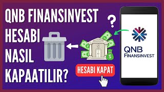 QNB Finansinvest Hesabı Nasıl Kapatılır [upl. by Katy]