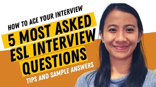 FIVE MOST ASKED ESL INTERVIEW QUESTIONS I TIPS AND SAMPLE ANSWERS I ONLINE ESL TEACHING [upl. by Atnes]