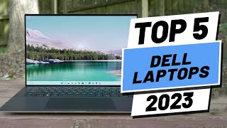 Top 5 BEST Dell Laptops of 2023 [upl. by Weasner]