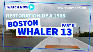 Part III  1968 Boston Whaler 13 Restoration  Interior and Sea Trial [upl. by Nicole]