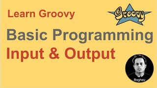 Groovy Beginner Tutorial 20  Input amp Output [upl. by Eixirt277]