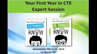 Your First Year in CTE  10 More Things to Know Expert Session [upl. by Cross]