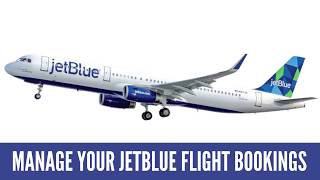 MANAGE YOUR JETBLUE FLIGHT BOOKINGS [upl. by Liponis]