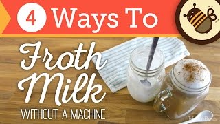 How to Froth amp Foam Milk Without an Espresso Machine or Steam  4 Ways [upl. by Loredana]