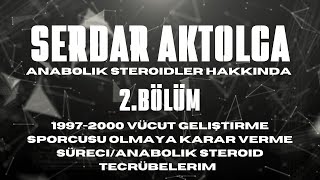 Serdar Aktolga Anabolik Steroidler Hakkında BÖLÜM2 19972000 [upl. by Marsden929]